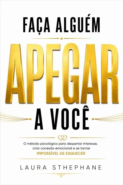 Faça Alguém Se Apegar a Você