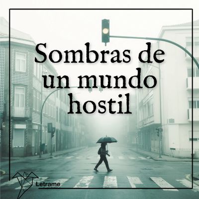 Sombras de un mundo hostil