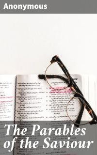 The Parables of the Saviour