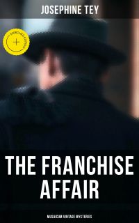 The Franchise Affair (Musaicum Vintage Mysteries)