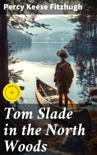 Tom Slade in the North Woods