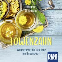 Löwenzahn – Wunderkraut für Resilienz und Lebenskraft