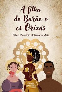 A Filha do Barão e os Orixás