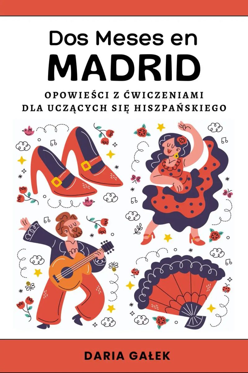 Dos Meses en Madrid: Opowieści z Ćwiczeniami dla Uczących się Hiszpańskiego