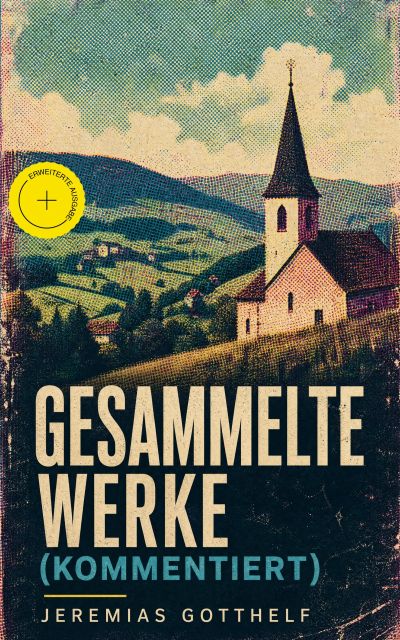 Gesammelte Werke (Kommentiert)