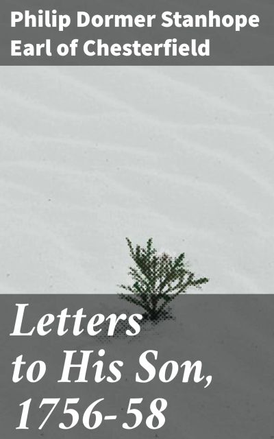 Letters to His Son, 1756-58