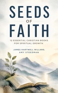 Seeds of Faith: 12 Essential Christian Books for Spiritual Growth