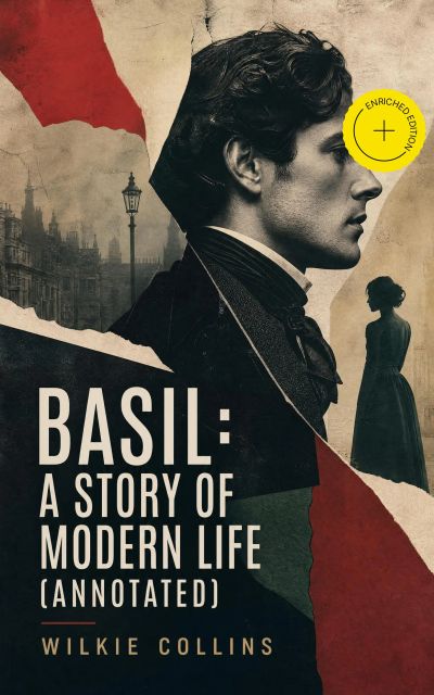 Basil: A Story of Modern Life (Annotated)