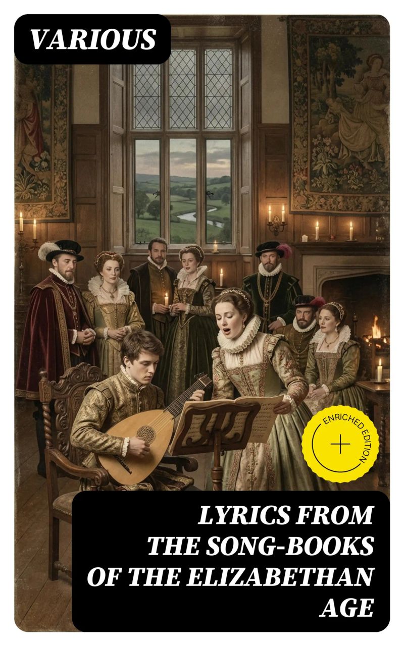 Lyrics from the Song-Books of the Elizabethan Age