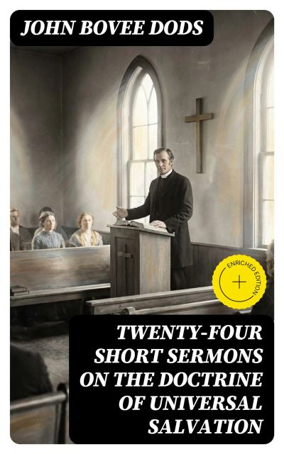 Twenty-Four Short Sermons On The Doctrine Of Universal Salvation