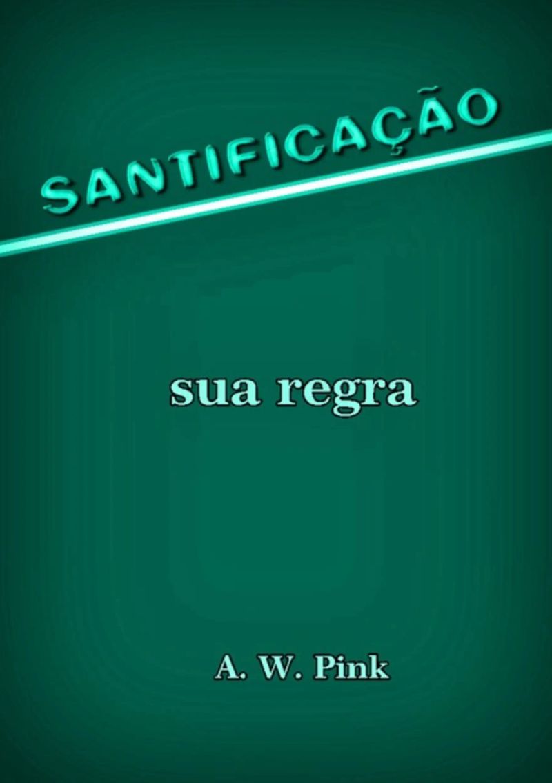 Santificação – Sua Regra