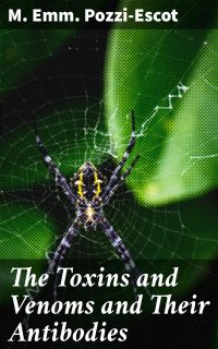 The Toxins and Venoms and Their Antibodies