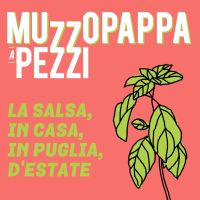 La salsa, in casa, in Puglia, d'estate\3 - Muzzopappa a pezzi