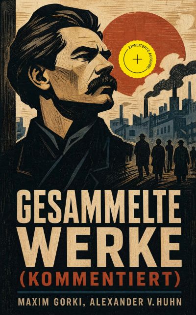 Gesammelte Werke (Kommentiert)