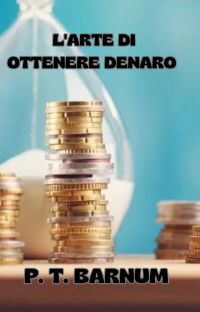 L'arte di ottenere denaro (tradotto)