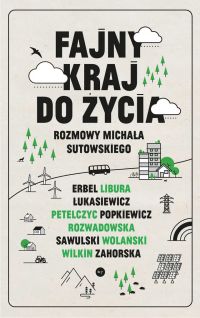 Fajny kraj do życia. Wywiady Michała Sutowskiego