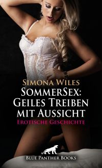 SommerSex: Geiles Treiben mit Aussicht | Erotische Geschichte