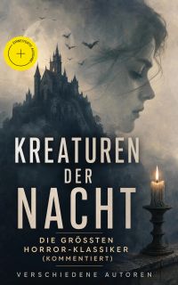 Kreaturen der Nacht: Die größten Horror-Klassiker (Kommentiert)