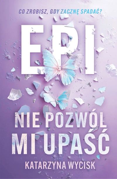 Epi. Nie pozwól mi upaść