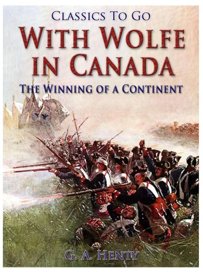 With Wolfe in Canada / The Winning of a Continent