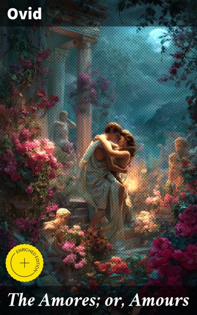 The Amores; or, Amours