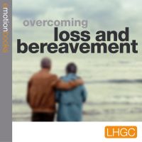 Overcoming Loss and Bereavement