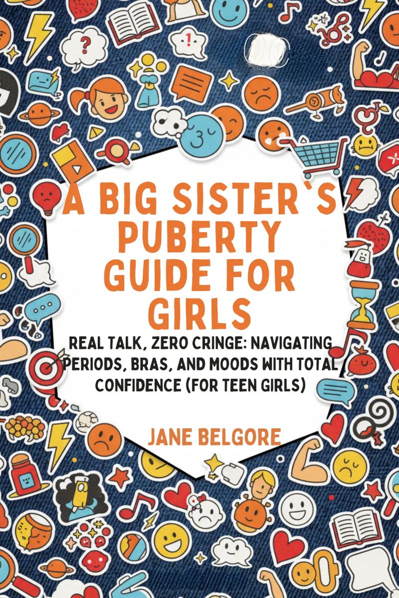 A Big Sister’s Puberty Guide for Girls