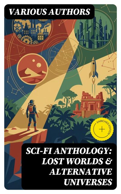 Sci-Fi Anthology: Lost Worlds & Alternative Universes