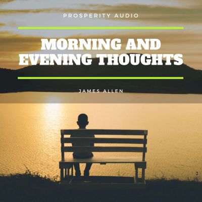 Morning and Evening Thoughts