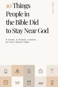 10 Things People in the Bible Did to Stay Near God