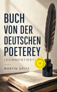 Buch von der Deutschen Poeterey (Kommentiert)