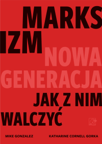 Marksizm nowa gereracja. Jak z nim żyć.