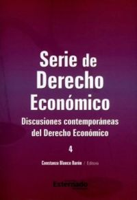 Discusiones contemporáneas del Derecho Económico.