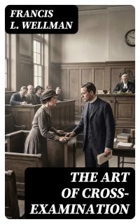 The Art of Cross-Examination