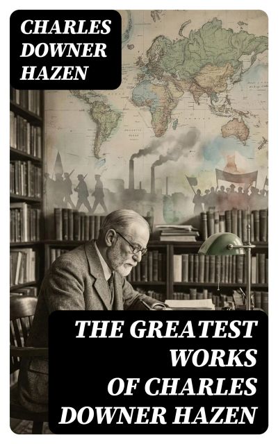 The Greatest Works of Charles Downer Hazen