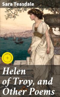 Helen of Troy, and Other Poems