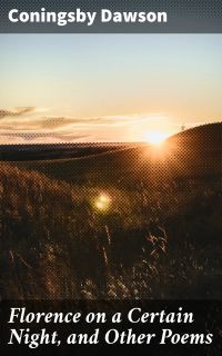Florence on a Certain Night, and Other Poems