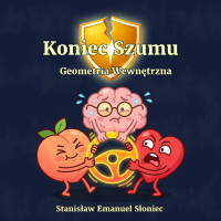 Koniec Szumu: Geometria Wewnętrzna by Stanisław Emanuel Słoniec