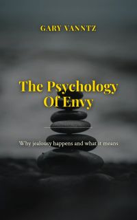 The Psychology Of Envy