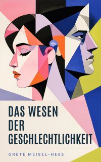 Das Wesen der Geschlechtlichkeit