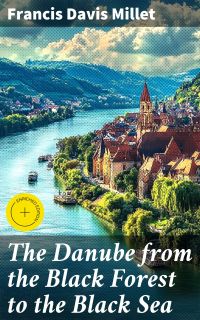 The Danube from the Black Forest to the Black Sea
