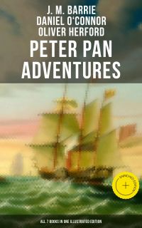 Peter Pan Adventures: All 7 Books in One Illustrated Edition