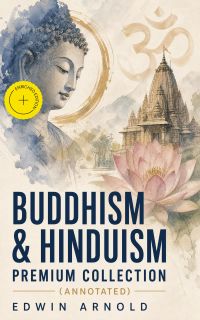 Buddhism & Hinduism Premium Collection (Annotated)