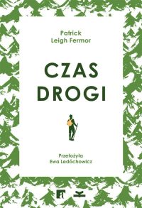 Czas drogi. Pieszo do Konstantynopola. Z Hoek van Holland nad środkowy Dunaj