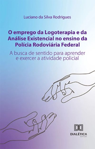 O emprego da Logoterapia e da Análise Existencial no ensino da Polícia Rodoviária Federal