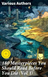 180 Masterpieces You Should Read Before You Die (Vol.1)