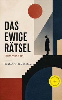 Das ewige Rätsel (Kommentiert)