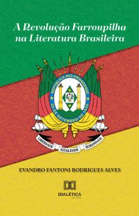 A Revolução Farroupilha na Literatura Brasileira