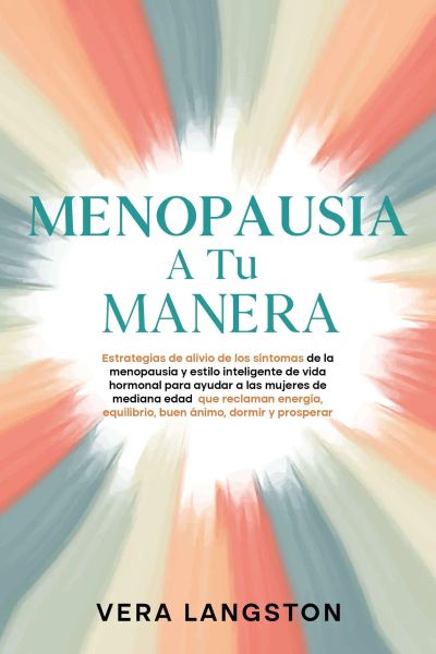 Menopausia a tu manera