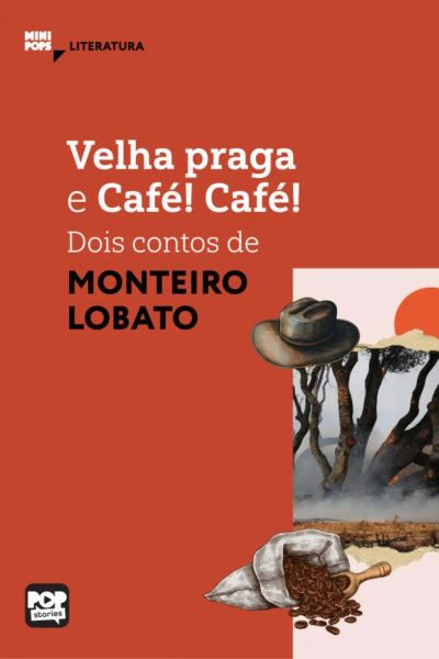 Velha praga e Café! Café!: Dois contos de Monteiro Lobato